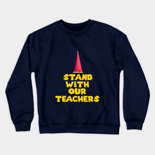 i stand with our teachers Crewneck Sweatshirt